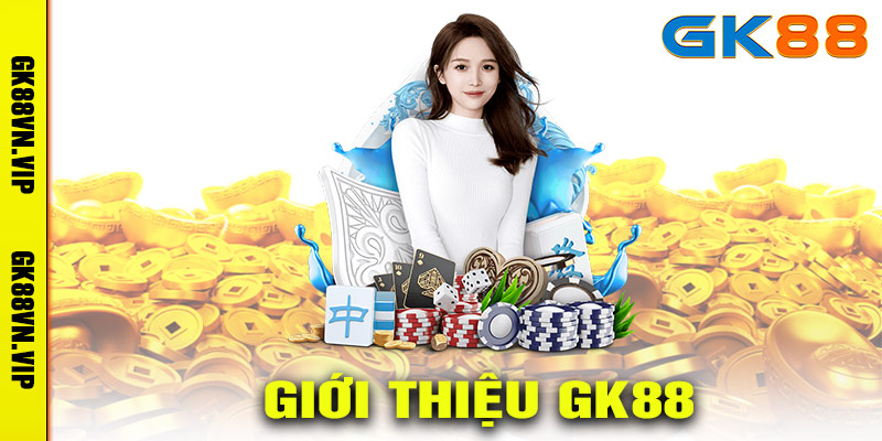 Giới thiệu Gk88