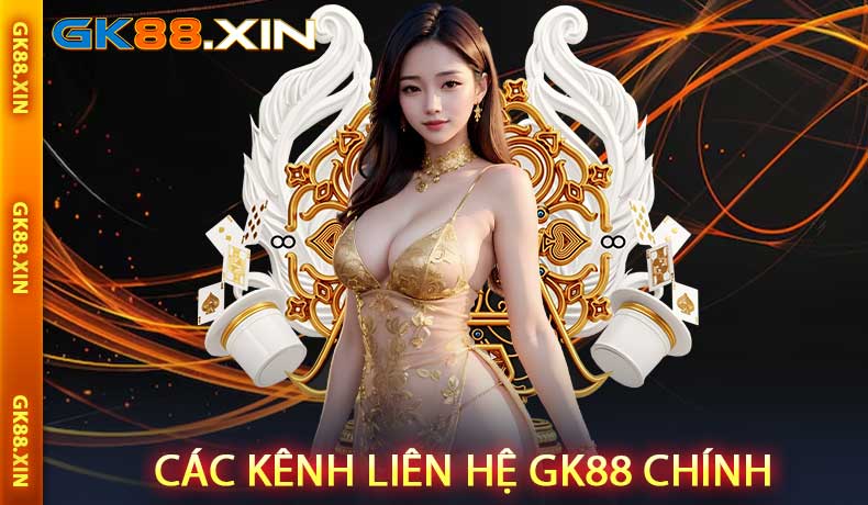 Các kênh liên hệ GK88 chính