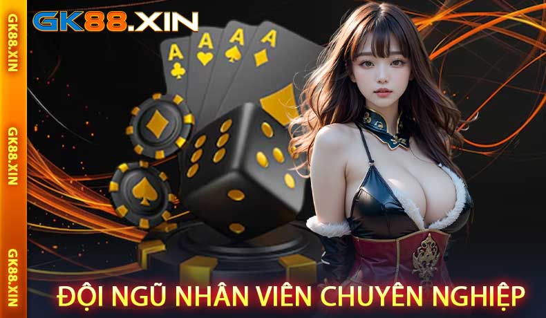 Đội ngũ nhân viên hỗ trợ chuyên nghiệp của GK88