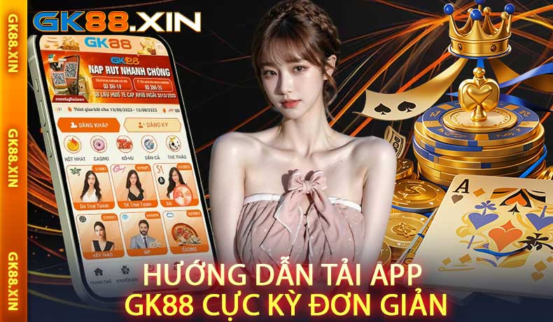 Hướng dẫn tải app GK88 cực kỳ đơn giản