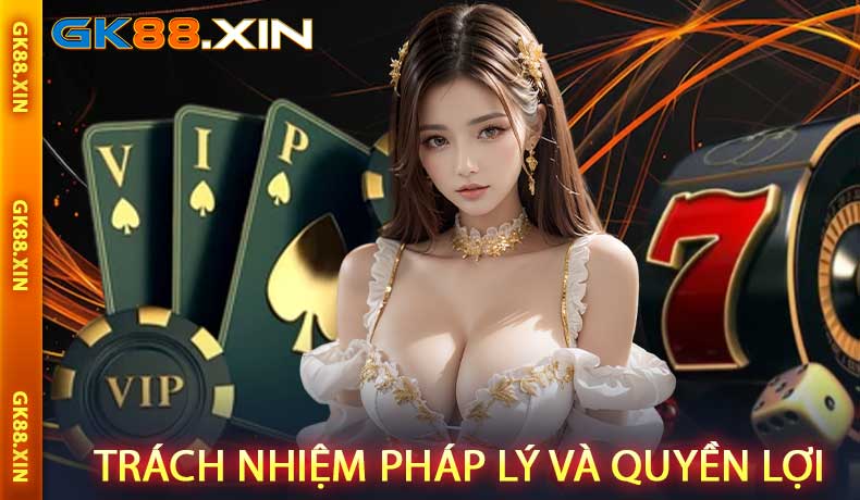 Trách nhiệm pháp lý và quyền lợi của nhà cái cùng người chơi
